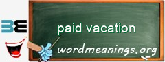 WordMeaning blackboard for paid vacation